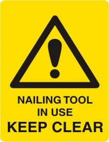 W 225 — WARNING -  NAILING TOOL IN USE KEEP CLEAR